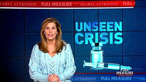 Unseen Crisis | Full Measure: Sharyl Attkisson