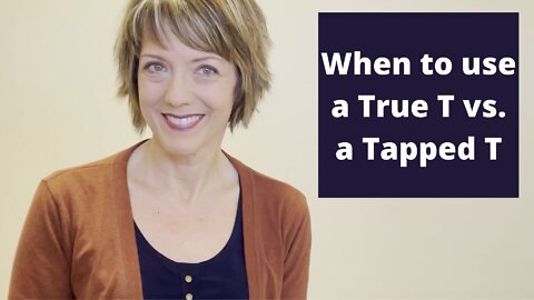 True T vs. Tapped T