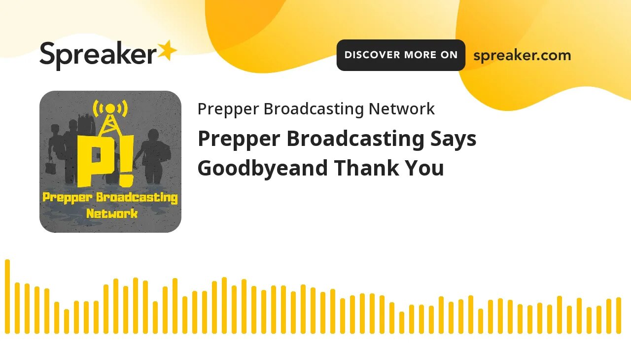 Prepper Broadcasting Says Goodbyeand Thank You