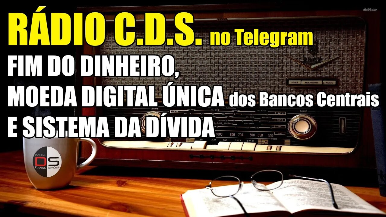 🎙 02 Rádio CDS - Fim do $$$ em espécie, Moeda digital (CBDC) de Bancos Centrais) e sistema da dívida