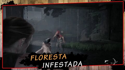 The Last Of Us Parte II, Flores Infestada - Gameplay PT-BR #16