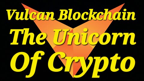 Vulcan | The Vulcan Blockchain | Crypto | The Unicorn of Crypto