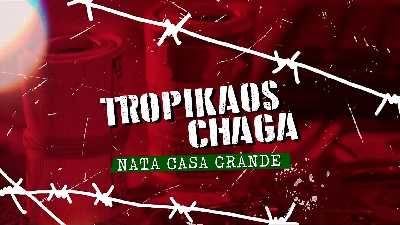 Tropikaos Chaga - "Nata Casa Grande" Official Music Video