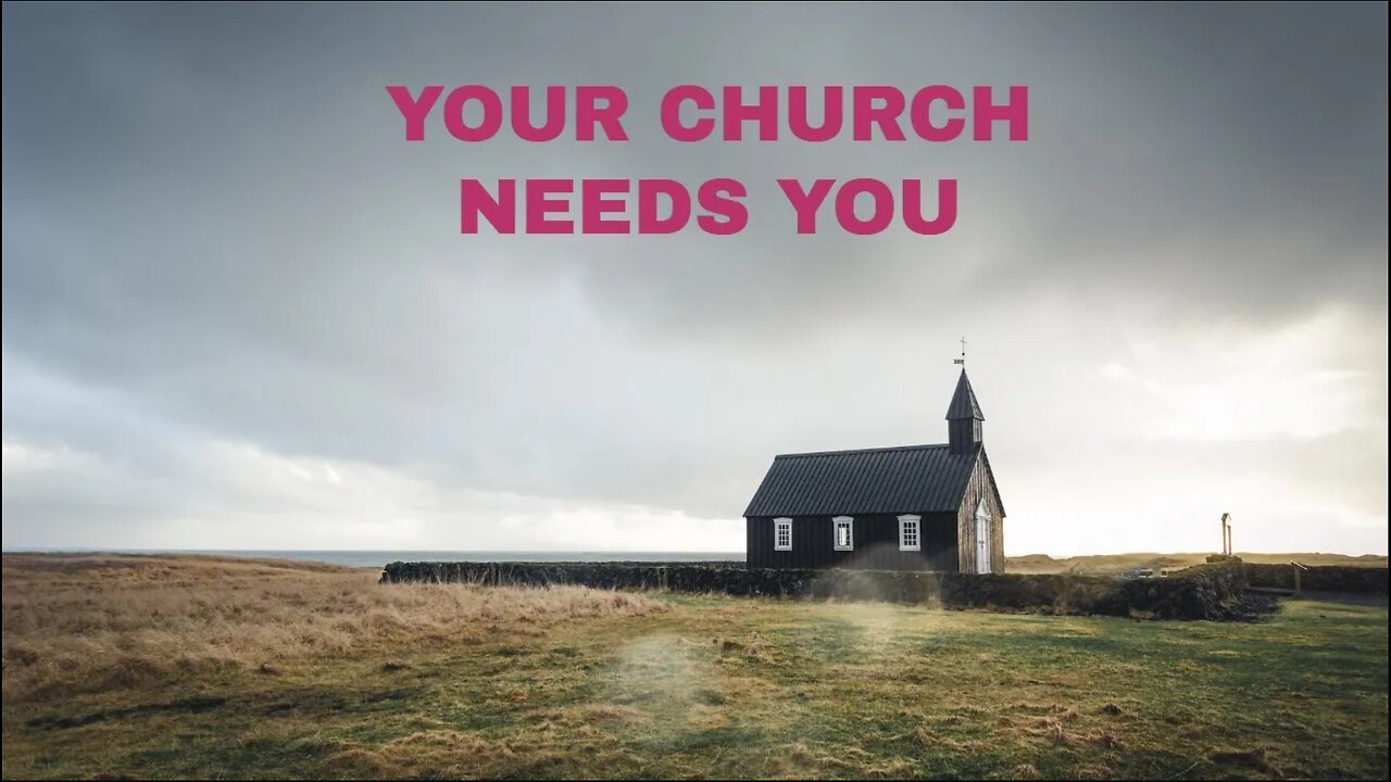 Your Church Needs You