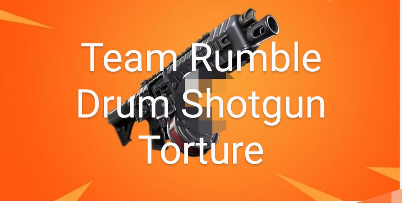 Fortnite Team Rumble Drum Shotgun Torture