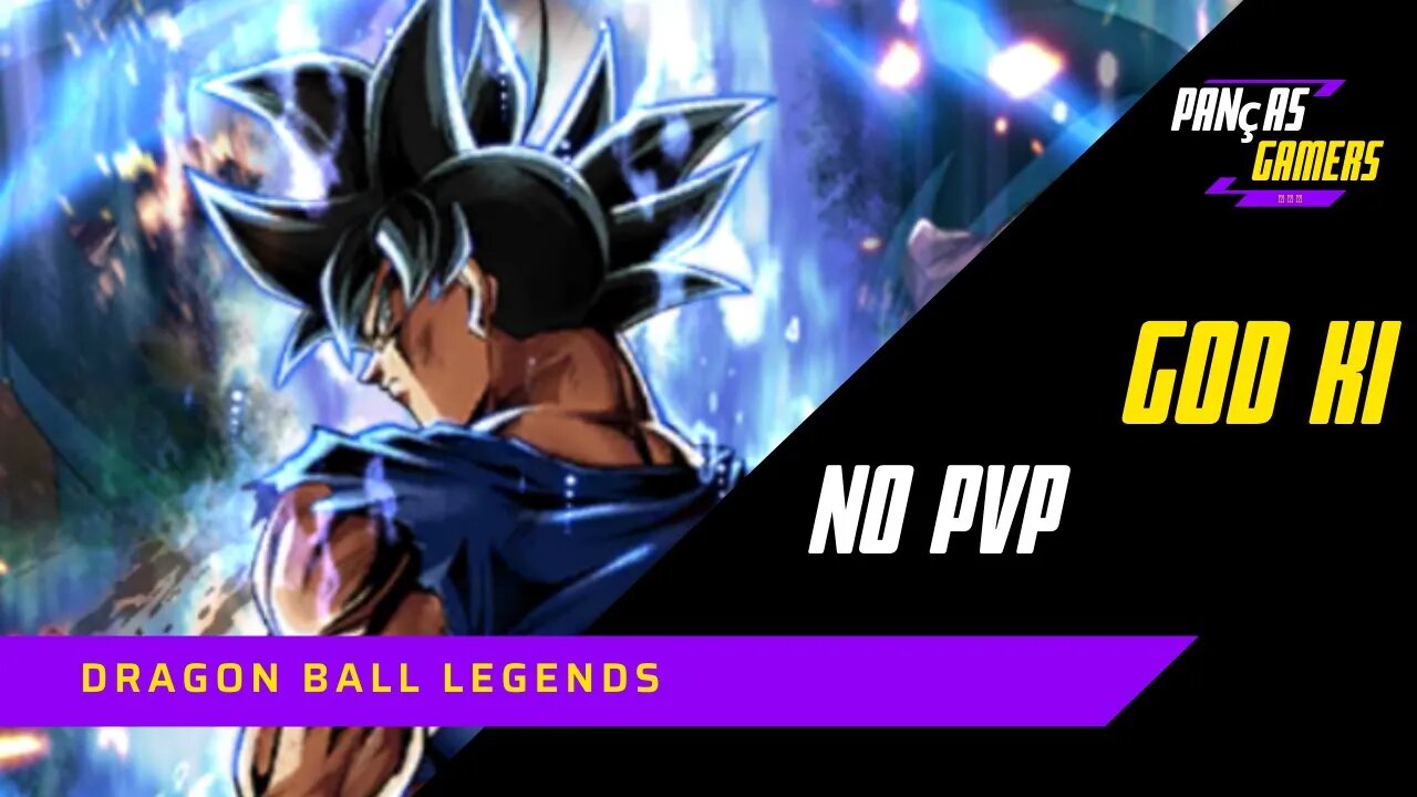 GOD KI MOSTRANDO SUA FORÇA NO PVP - DRAGON BALL LEGENDS