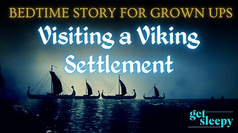 Norse Mythology Story for Sleep | Ancient History Story for Sleep | Visiting a Viking Settlement