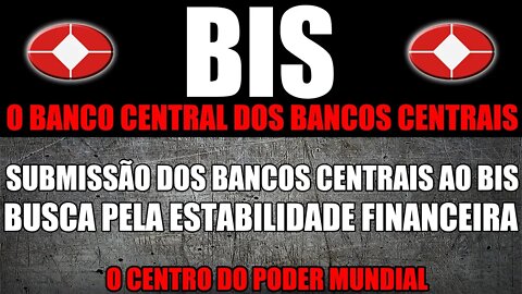 Submissão dos Bancos Centrais ao BIS | A busca pela Estabilidade Financeira