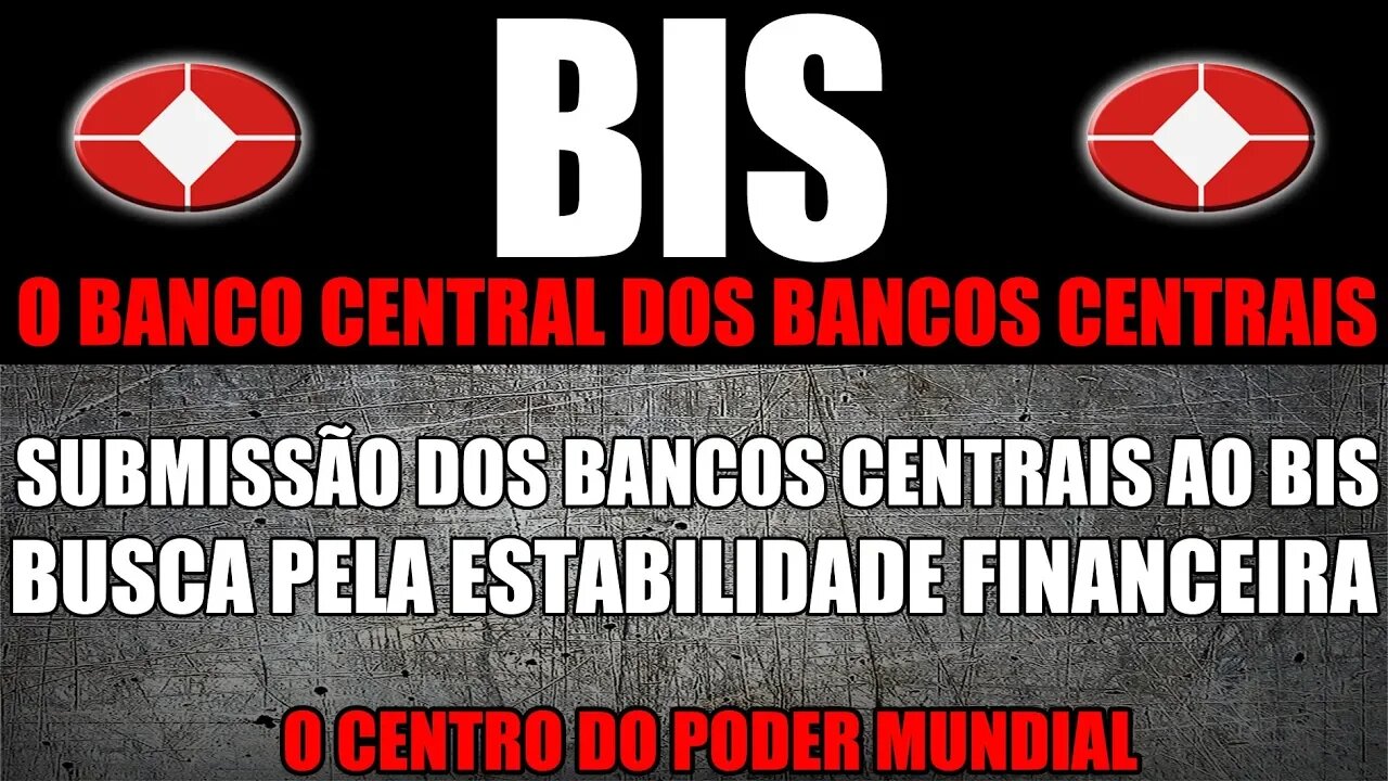 Submissão dos Bancos Centrais ao BIS | A busca pela Estabilidade Financeira