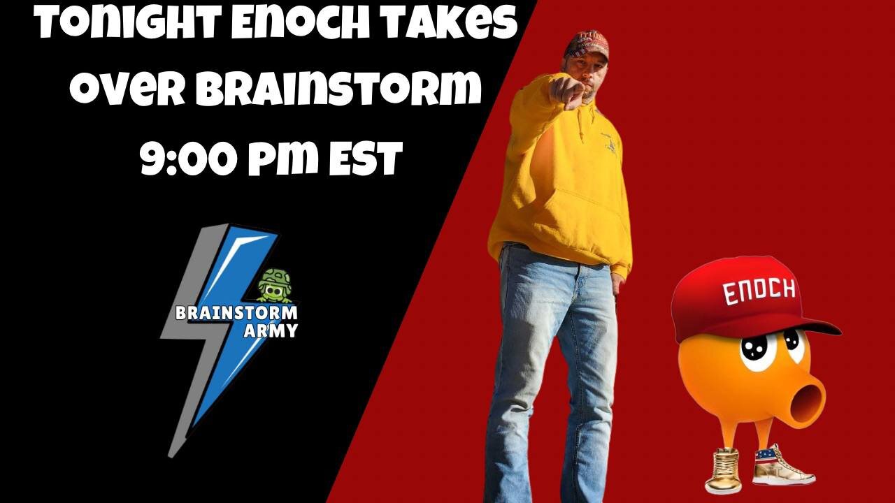 12-18-2024 Enoch takes over Brainstorm tonight!