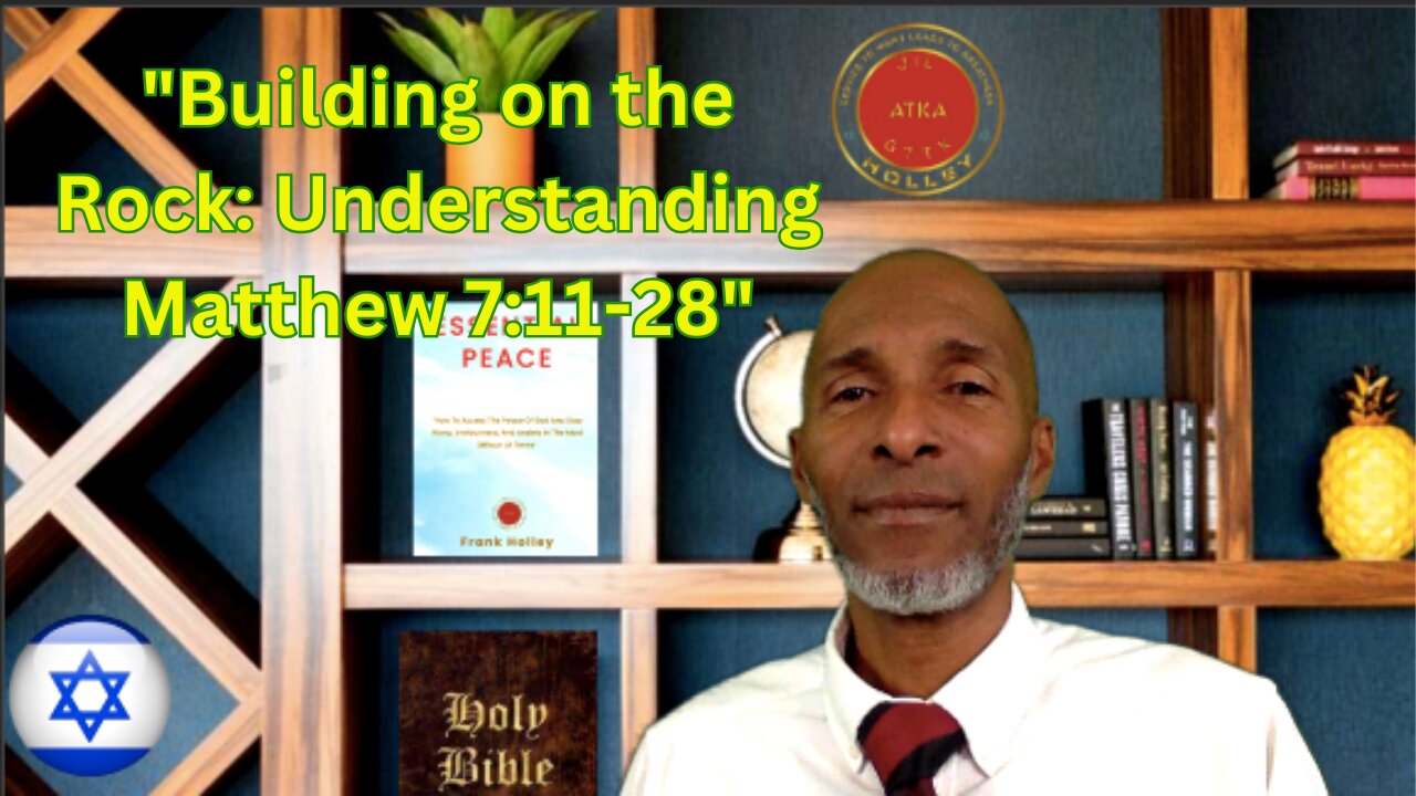 "Building on the Rock: Understanding Matthew 7:11-28"