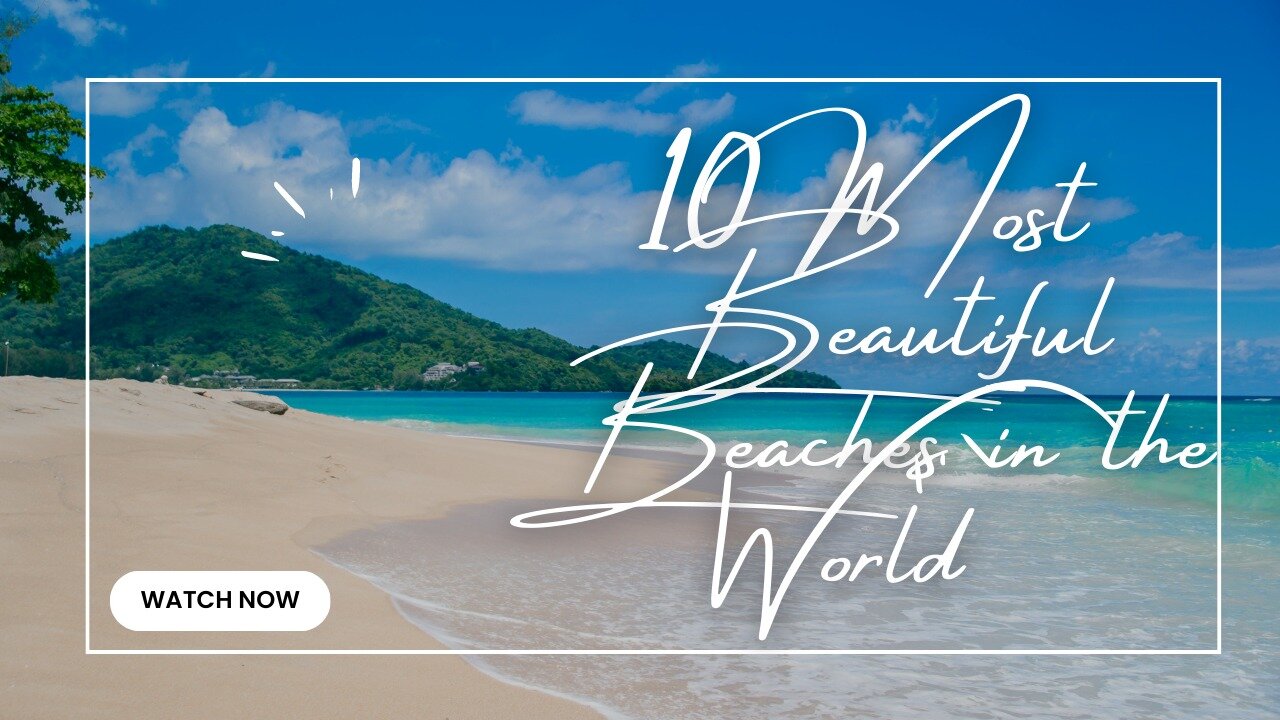 10 Most Beautiful Beaches in the World - Travel Video