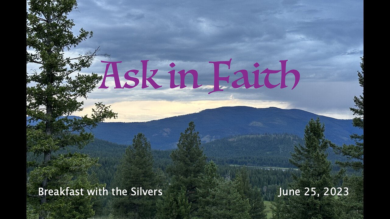 Ask in Faith - Breakfast with the Silvers & Smith Wigglesworth Jun 25