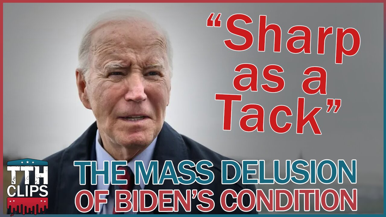 The Mass Delusion that Biden is "Fit To Be President"