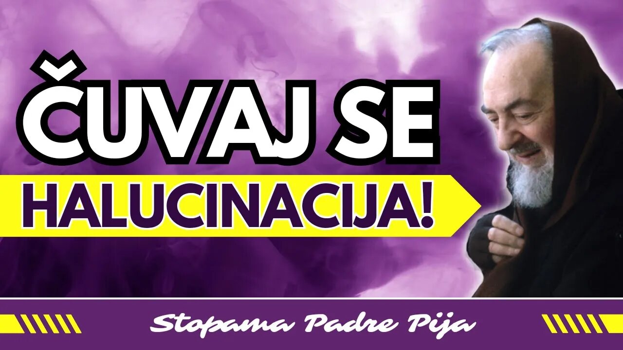 Čuvaj se halucinacija!