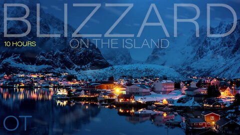 ISLAND BLIZZARD | Howling wind and blowing snow for Relaxing| Studying| Sleep| Cabin Ambience