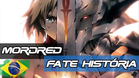 Fate História - O Passado de Mordred