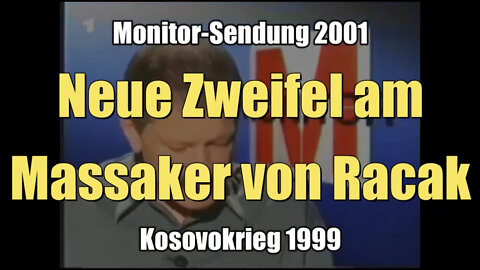 Kosovokrieg 1999: Neue Zweifel am Massaker von Racak (Monitor I 08.02.2001)