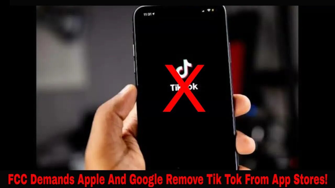 FCC Demands That Apple And Google Remove Tik Tok App From App Stores!