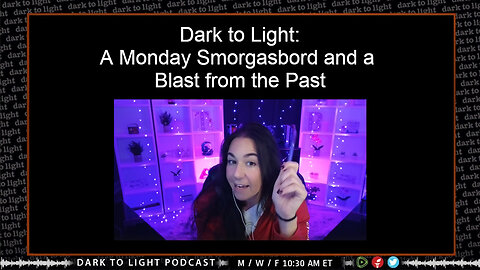 Dark to Light: A Monday Smorgasbord and a Blast from the Past