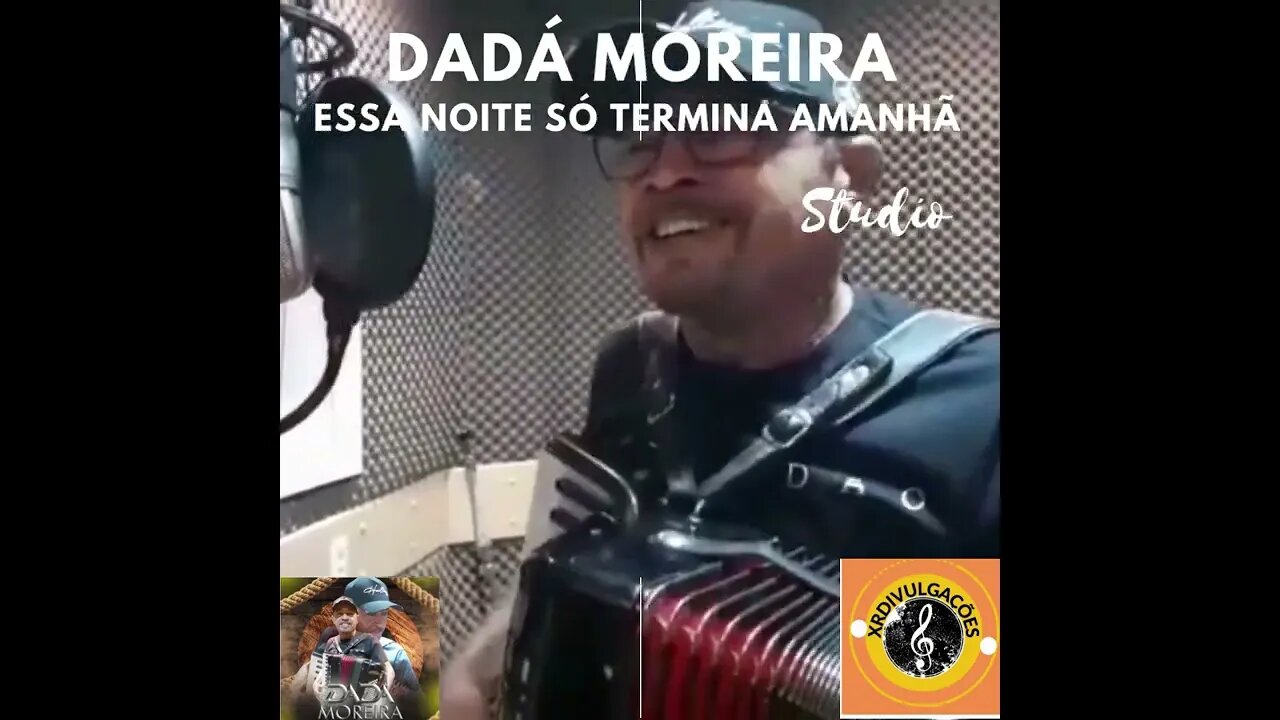 ESSA NOITE SÓ TERMINA AMANHÃ DADÁ MOREIRA