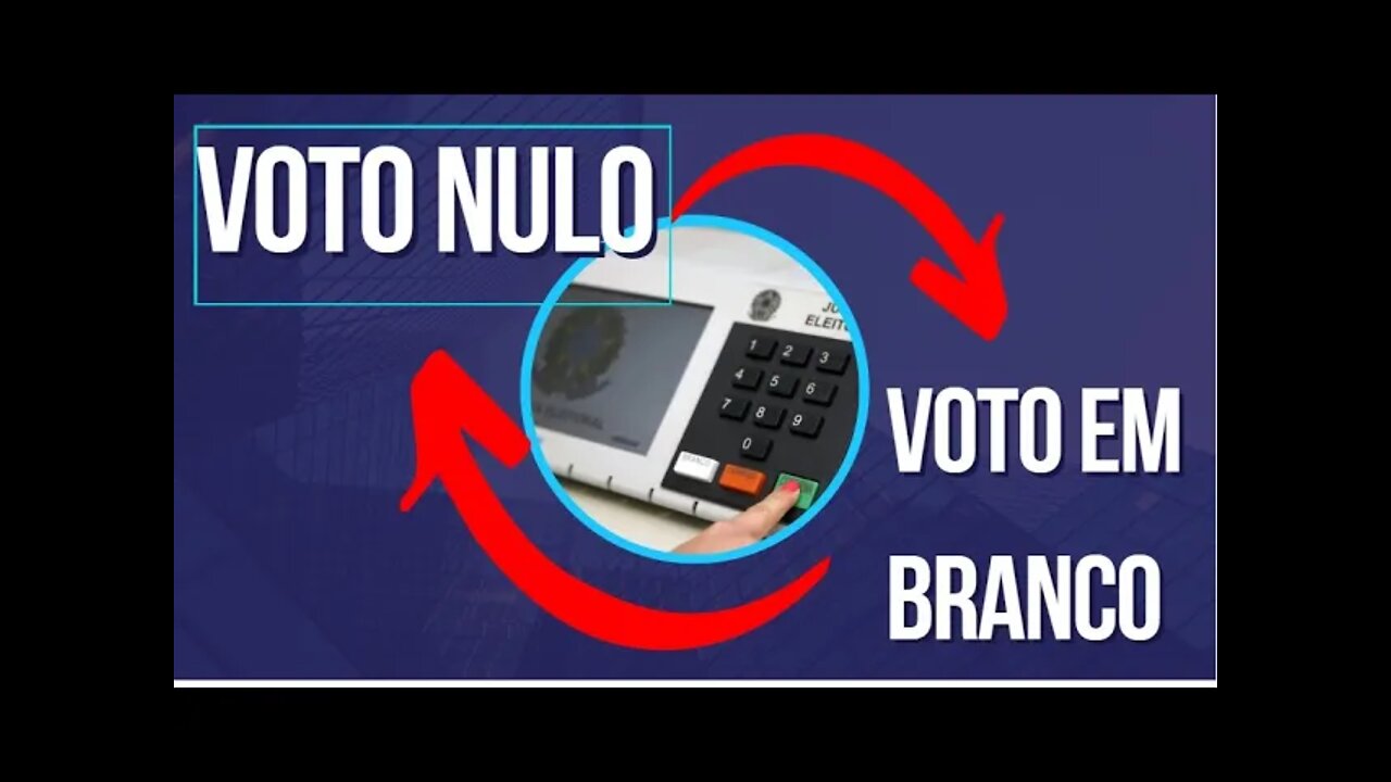 Voto Nulo ou Voto em Branco - Diferença