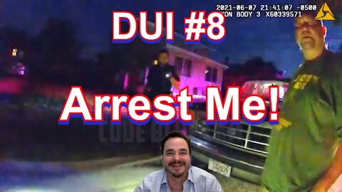 DUI #8 Arrest Me!