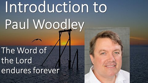 Introduction to Paul Woodley and why I post Bible messages online