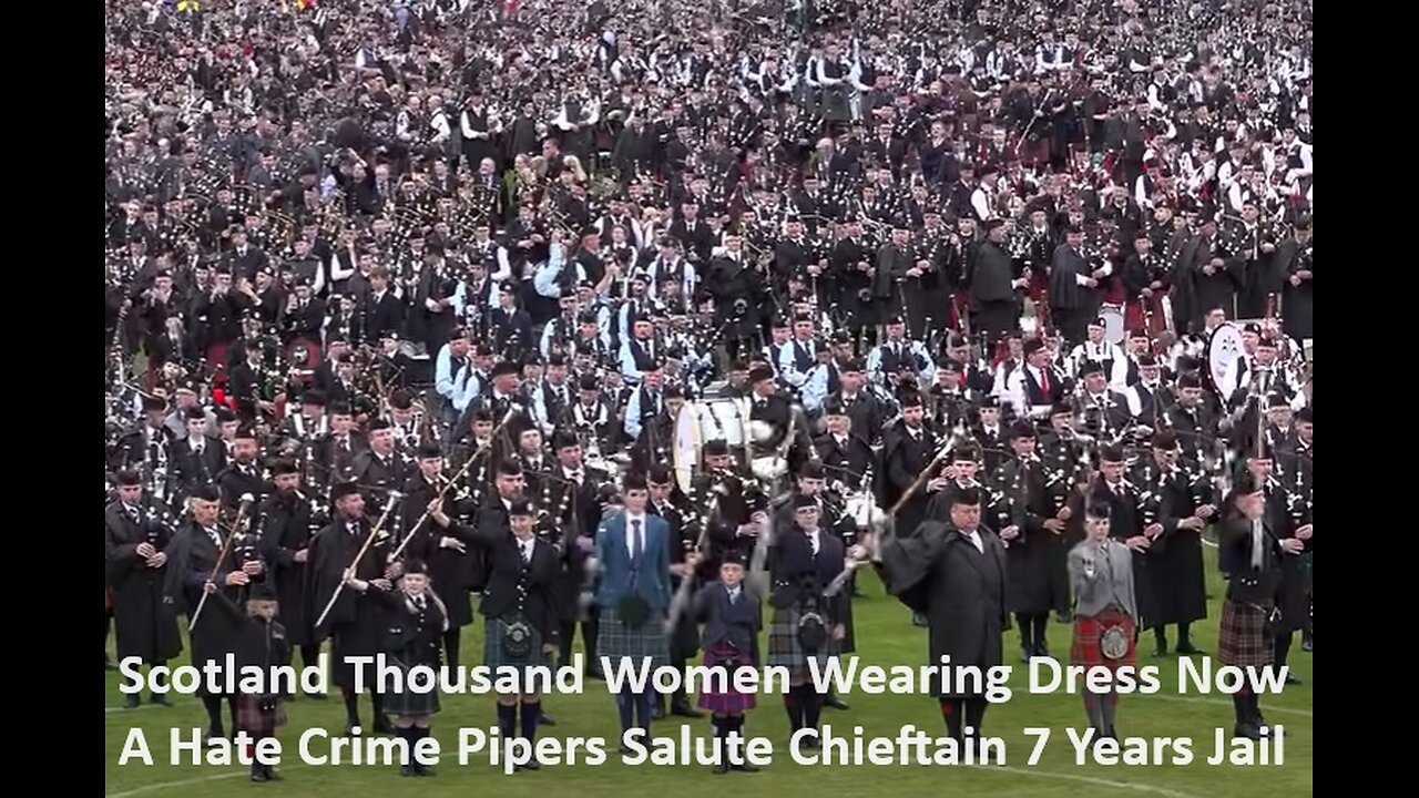 Scotland Thousand Women Wearing Dress Is A Hate Crime Pipers Salute Chieftain