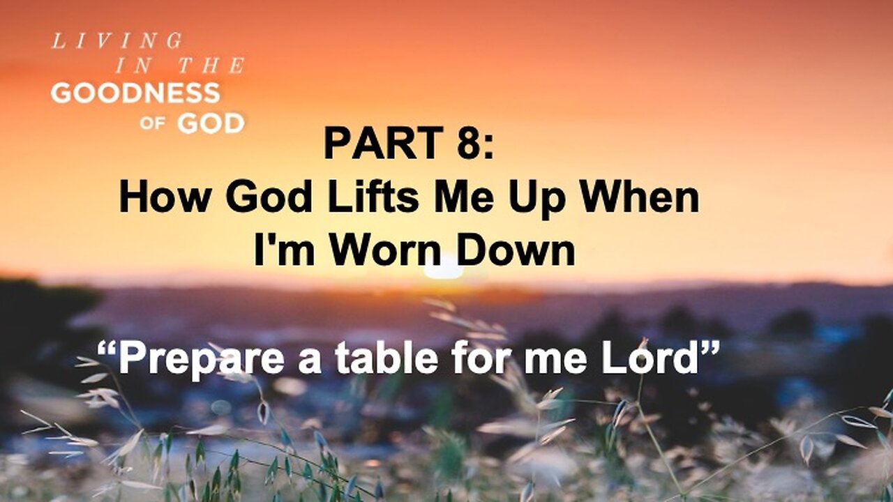 Psalm 23- He prepares a table before me, in the presence of my enemies.