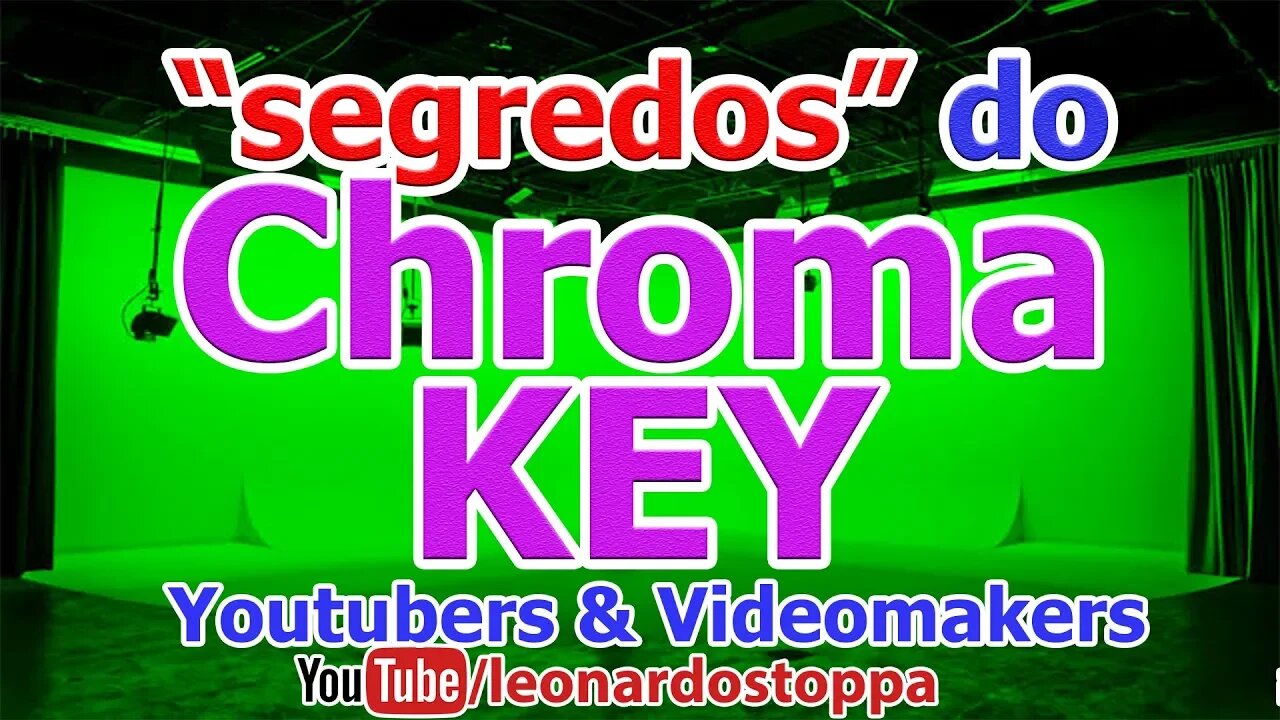 Chroma Key - "os segredos" | Youtubers & Videomakers