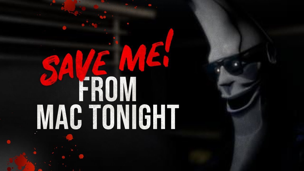 Save Me! From Mac Tonight - Mcdonald's Creepypasta