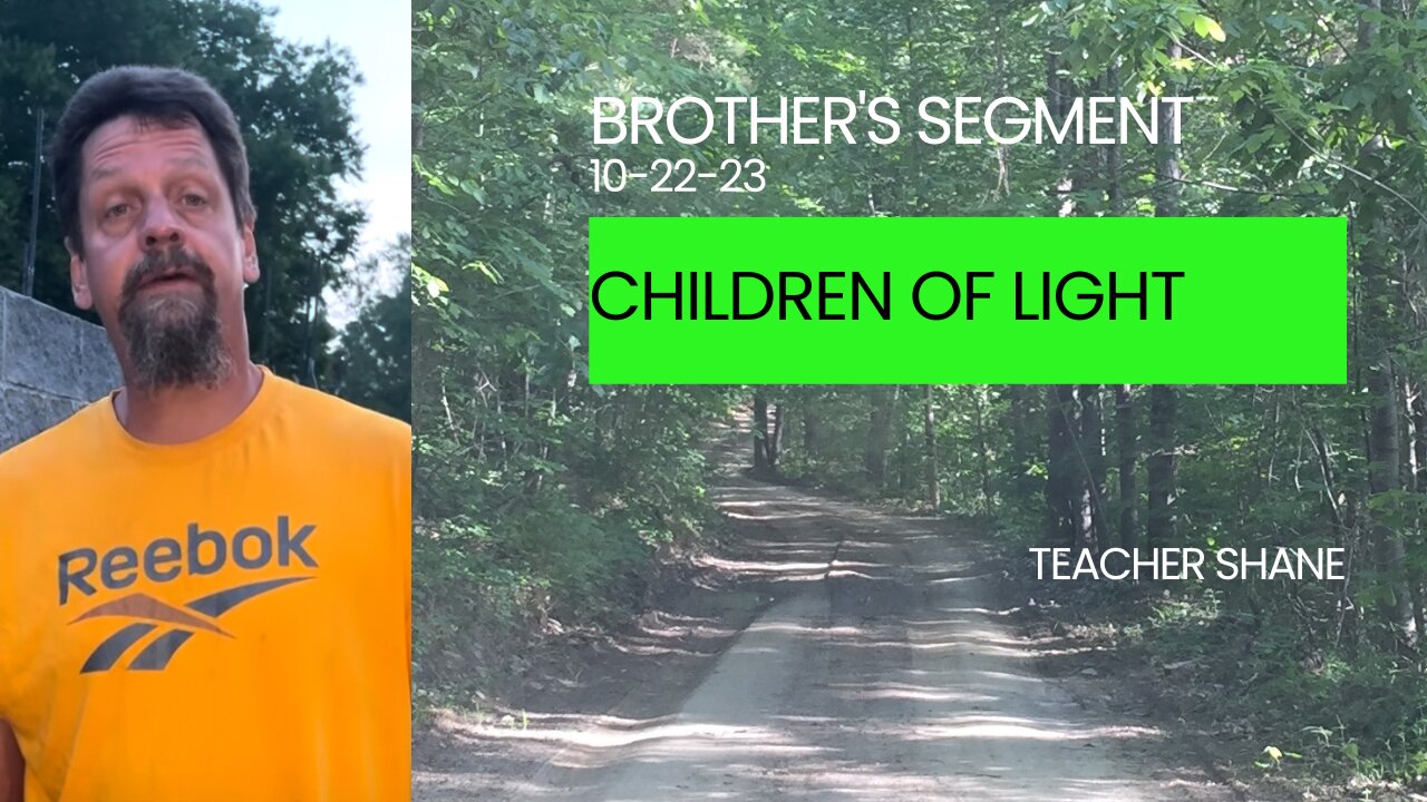 Brother's Segment with Teacher Shane 2023-10-22 | Children of Light |