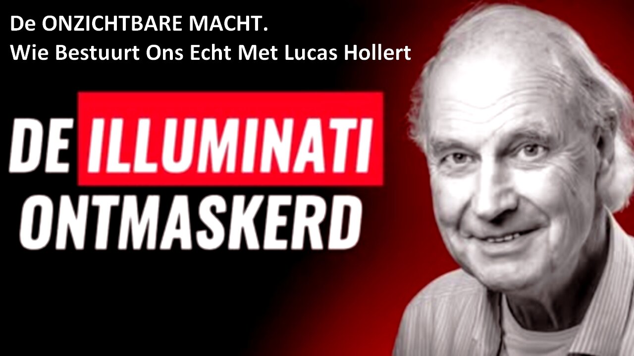 De ONZICHTBARE MACHT - Wie Bestuurt Ons Echt Met Lucas Hollert.