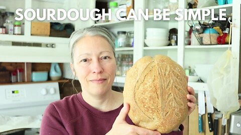 Sourdough Can Be Simple | Simplifying the Process