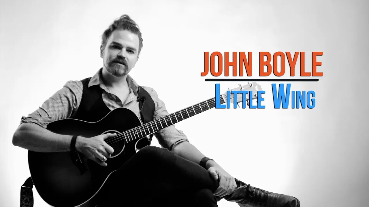 John Boyle. Little Wing. #AcousticCover #UndertheInfluenceSeries