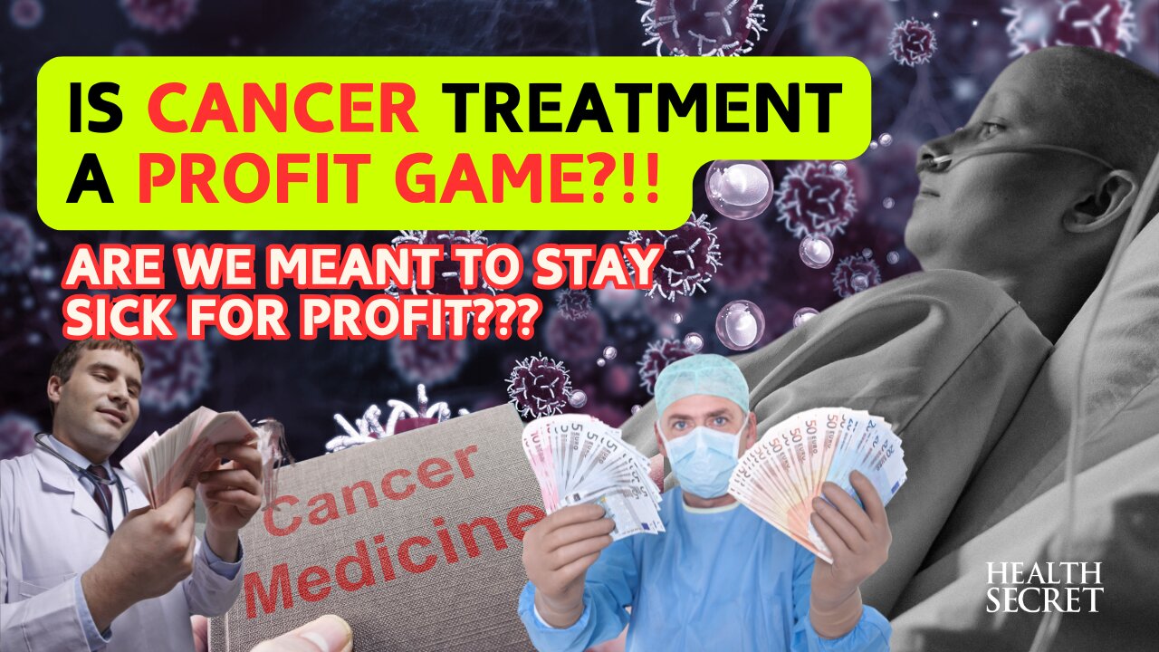 Is Cancer Treatment a Profit Game?!! Are We Meant to Stay Sick for Profit???