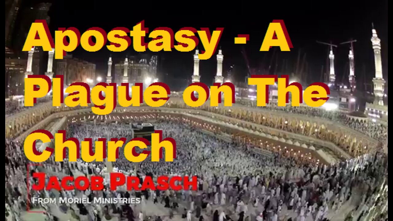 Apostasy - A Plague on The Church - Jacob Prasch