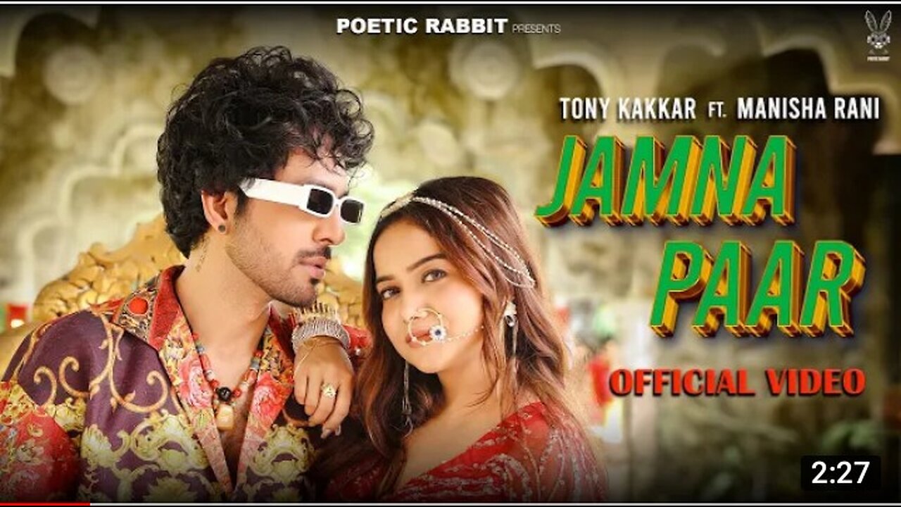 JAMNA PAAR - Tony Kakkar ft. Manisha Rani | Neha Kakkar | Tony Jr.| Adil Shaikh