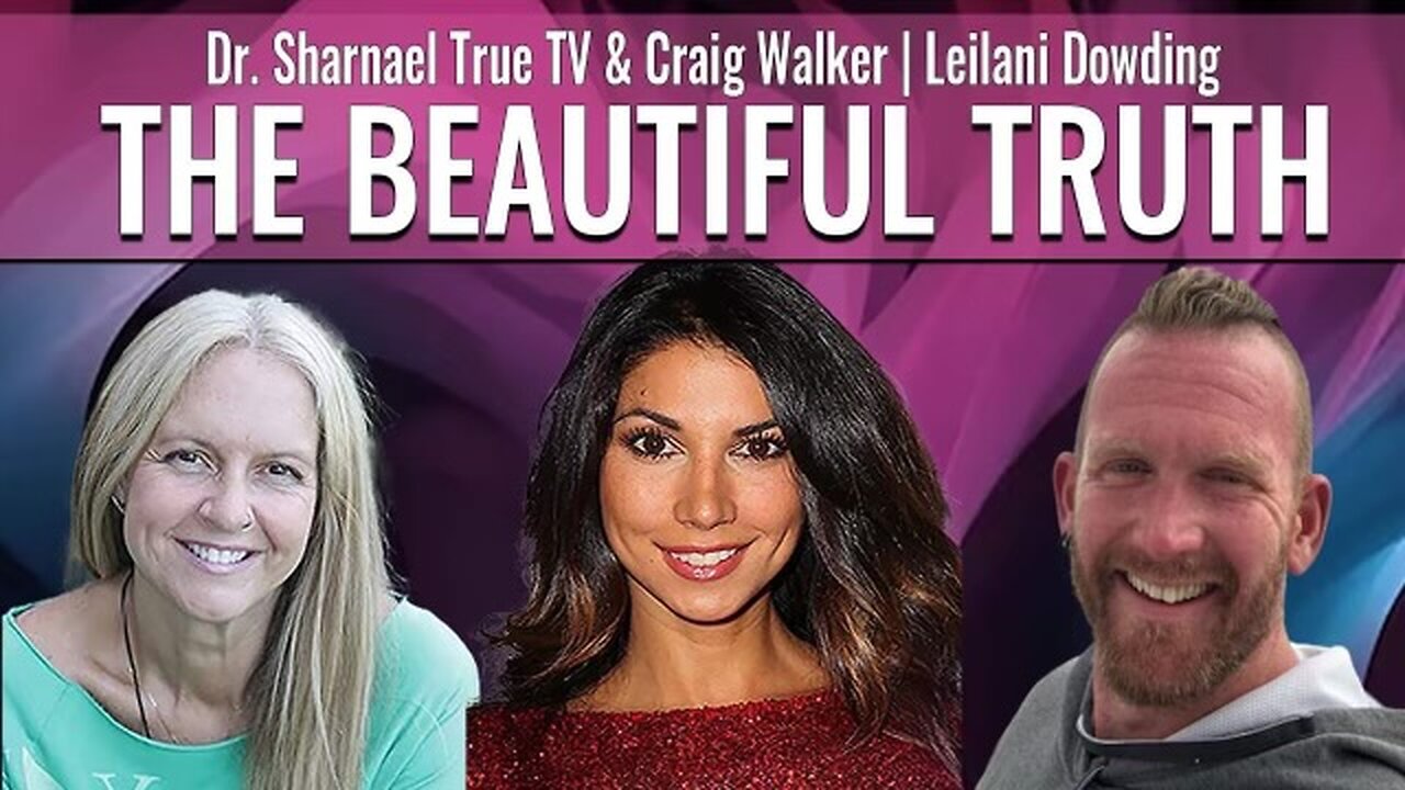 Leilani Dowding Dr Sharnael & Craig Walker The Beautiful Truth