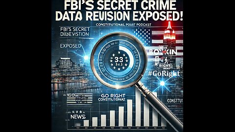 FBI's Secret Crime Data Revision Exposed!