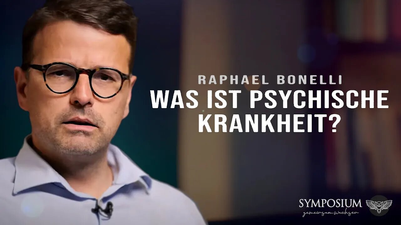 Raphael Bonelli: Was ist psychische Krankheit?