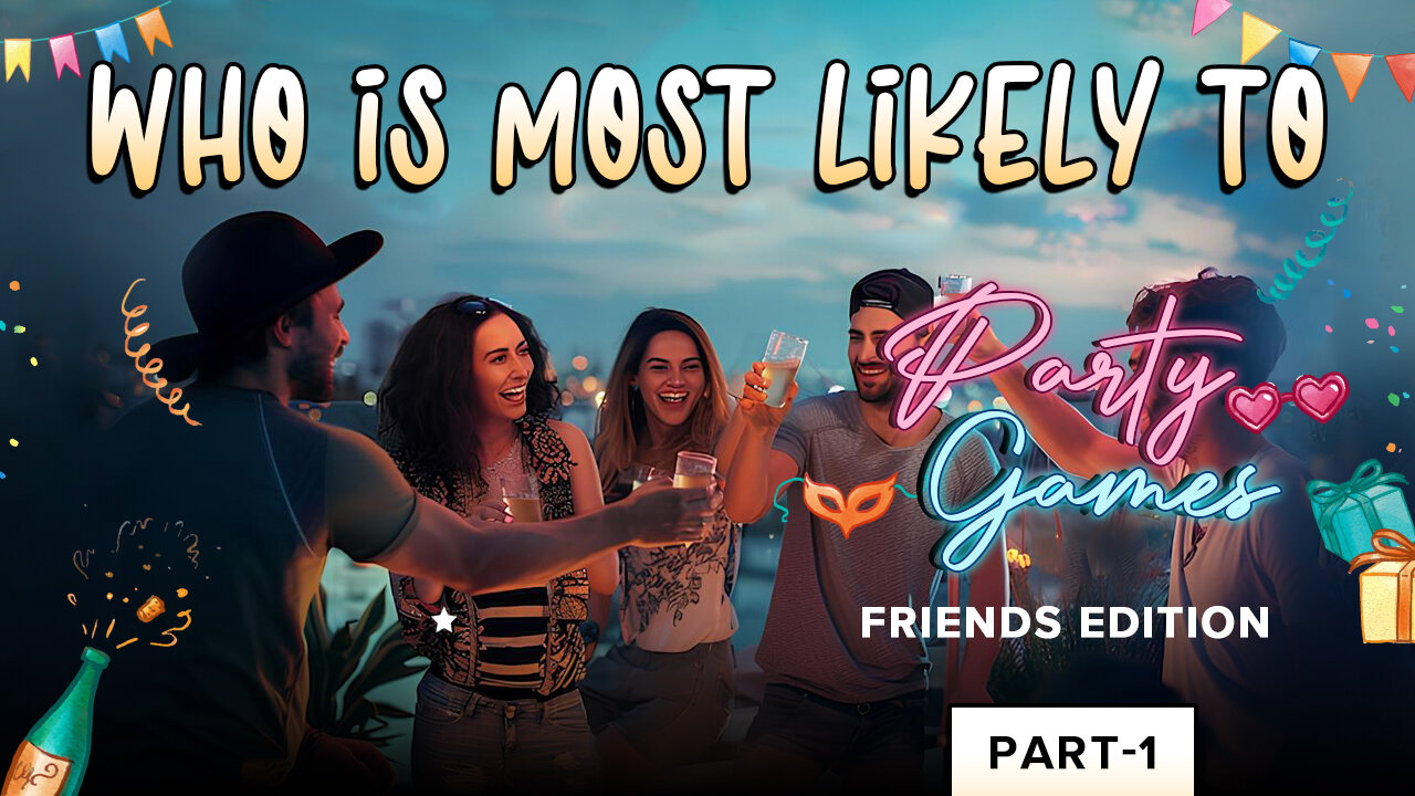 Who is Most Likely to | Friends Edition | Part 1| Party Games