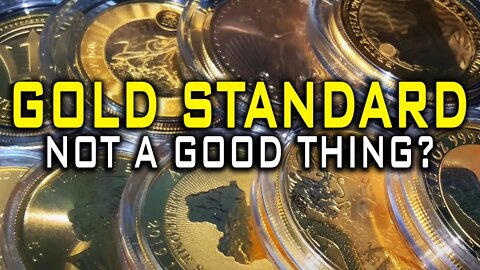 Why A Gold Standard Might Not Be A Good Thing