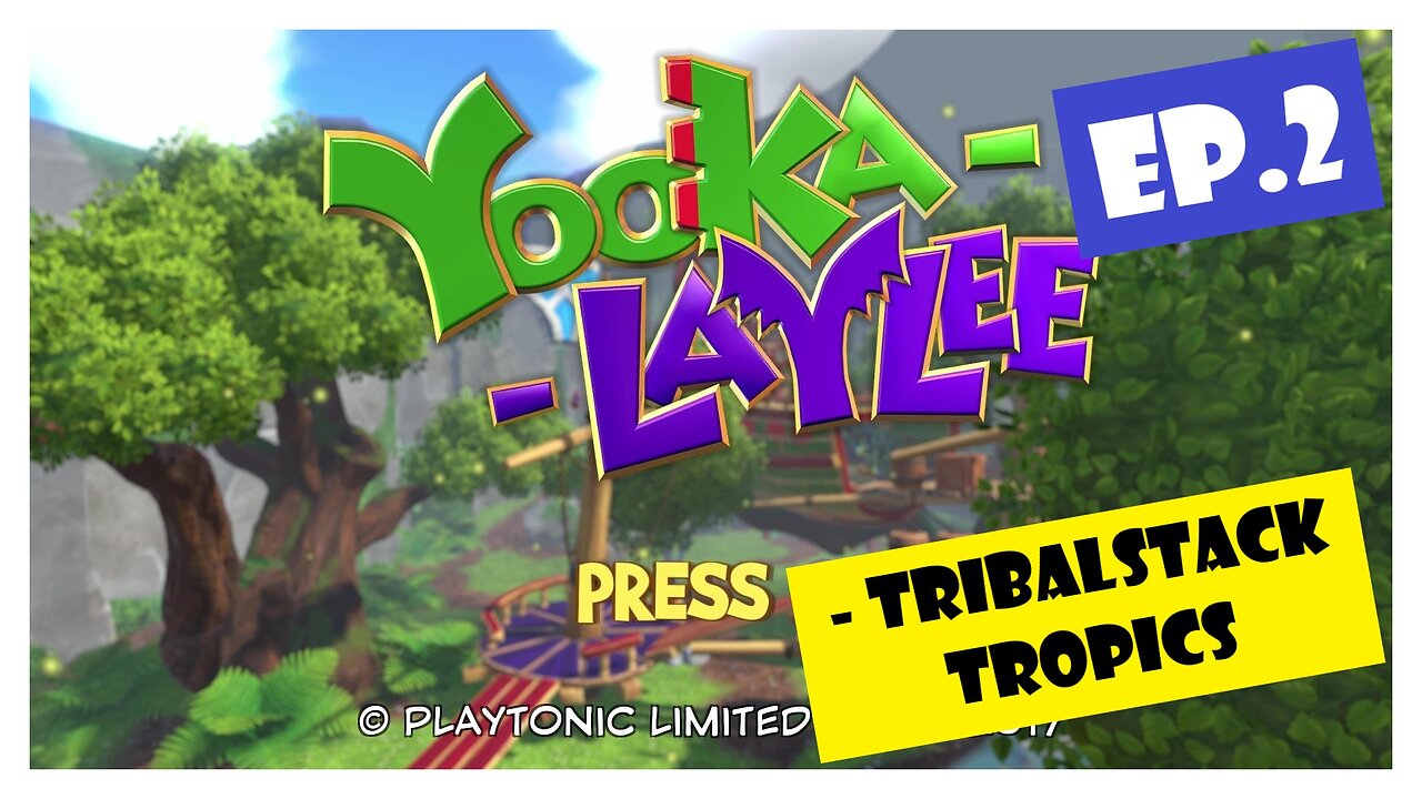 Ep.2 | Tribalstack Tropics (Yooka-Laylee) *NO COMMENTARY*