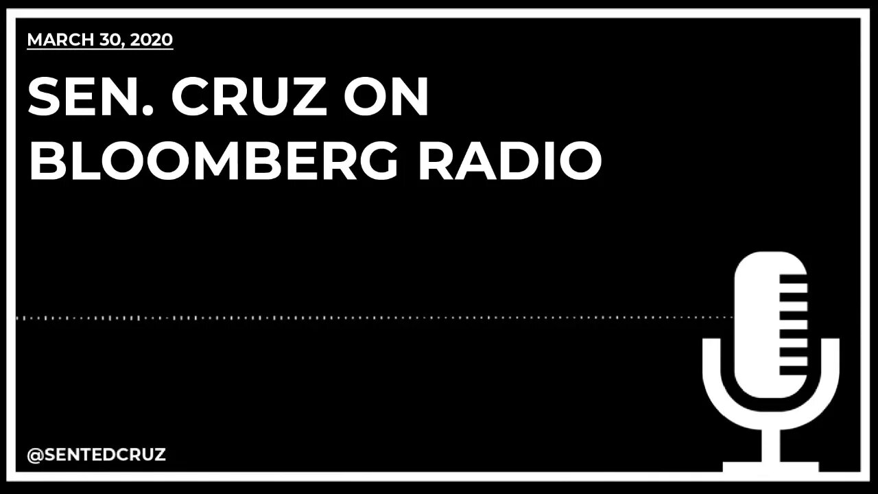 Sen. Cruz on Bloomberg Radio Lays Out Four Priorities to #CombatCOVID19