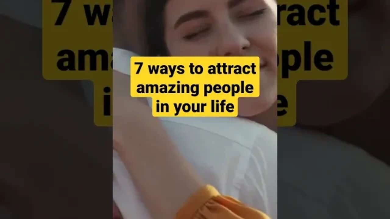 7 ways to attract amazing people. #shorts