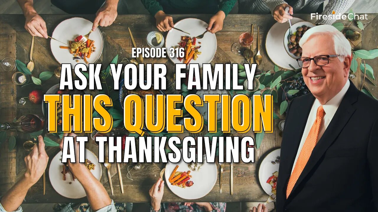 Ask Your Family This Question at Thanksgiving — Fireside Chat Ep. 316