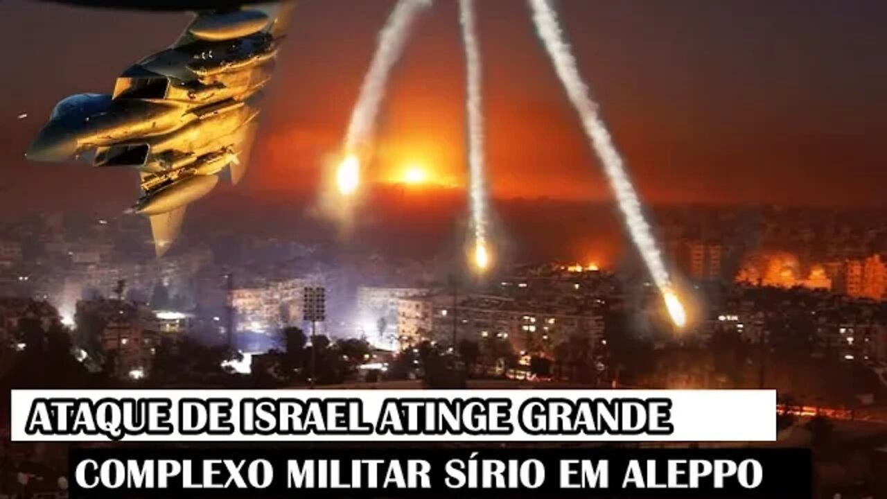 Ataque De Israel Atinge Grande Complexo Militar Sírio Em Aleppo