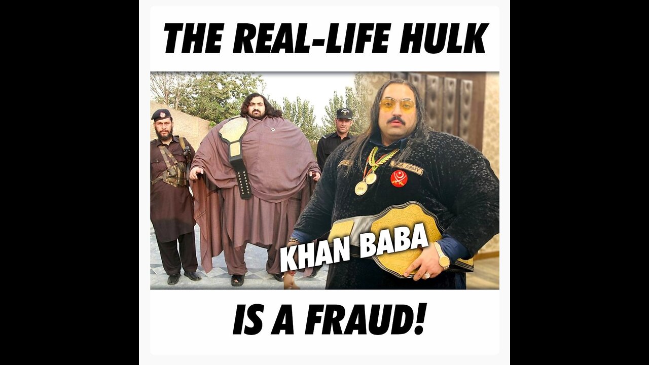 The Real life hulk is a fraud| The Khan BABA